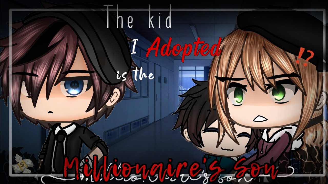The kid I adopted is the Millionaire's Son?!! || GLMM/GCMM || Gacha Life Mini Movie