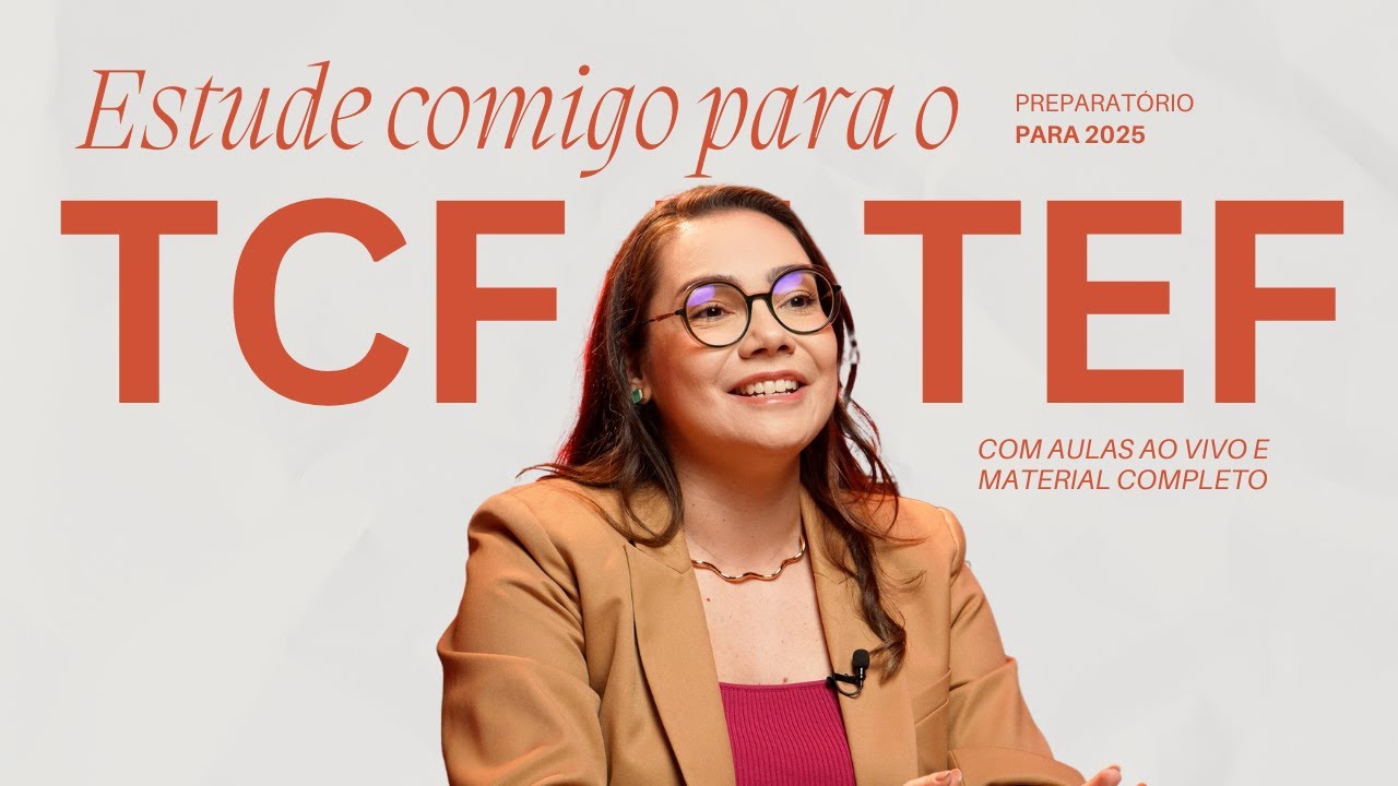 ESTUDE COMIGO PARA A PROVA DO TCF OU TEF EM 2025