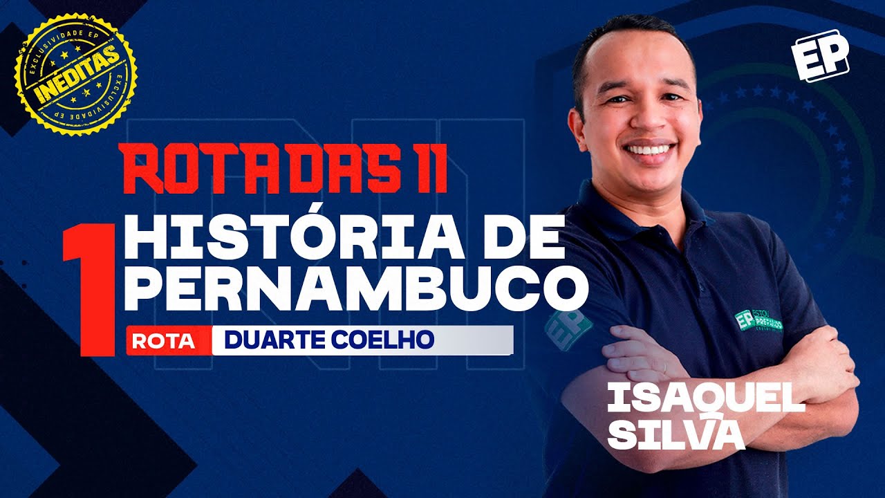ROTA DAS 11 PM PE/CBMPE 2026: HISTÓRIA DE PERNAMBUCO [ENCONTRO 1]