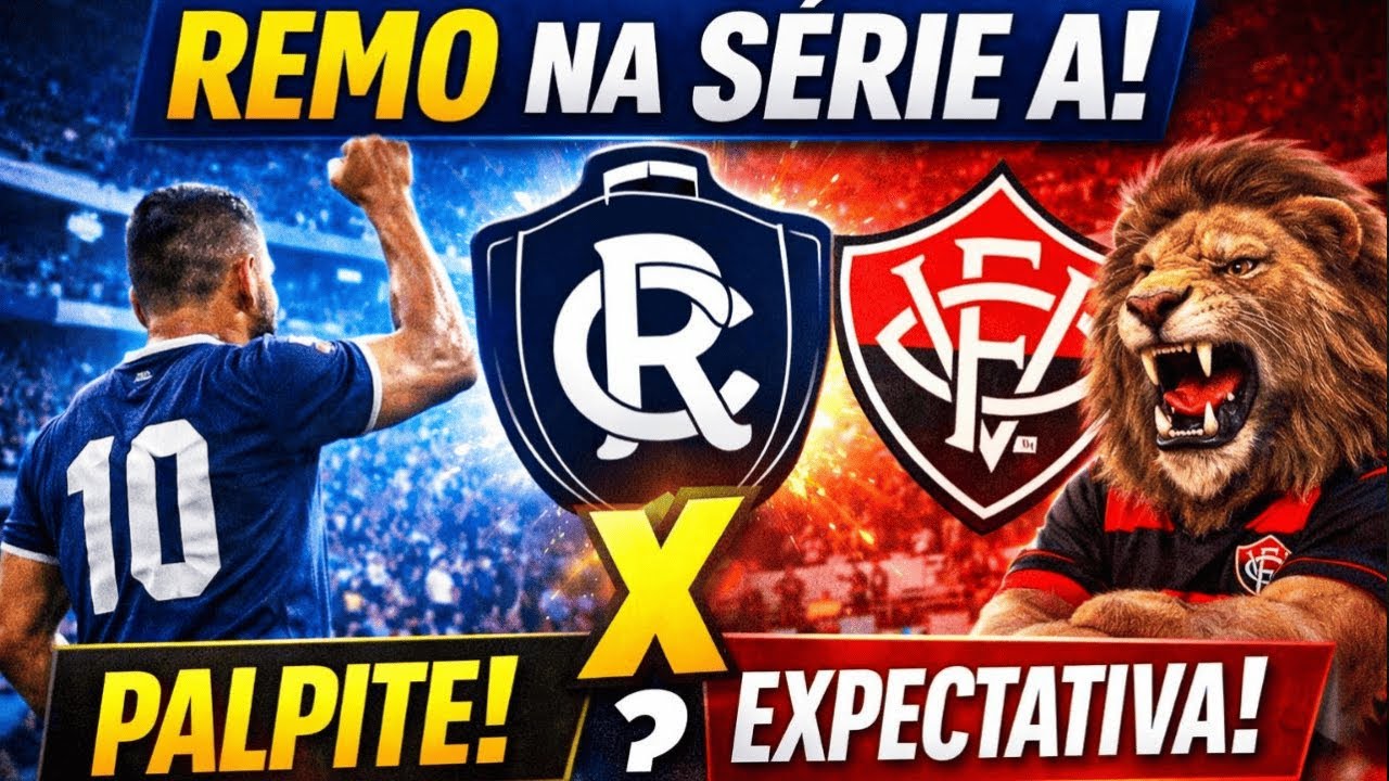 REMO X VITÓRIA: MEU PALPITE E COMO VEJO A ESTREIA DO LEÃO NA SÉRIE A