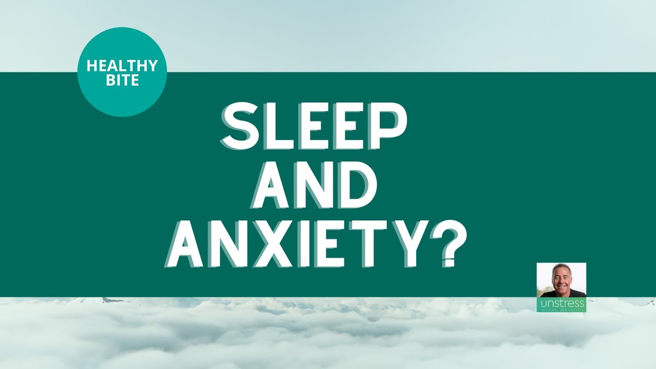 HEALTHY BITE | Sleep and Anxiety?