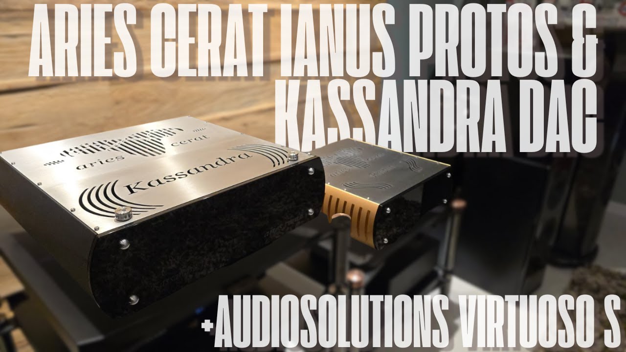 Aries Cerat Protos & Kassandra II + AS Virtuoso S | Demo Sessions