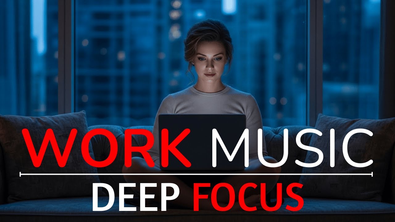 Music for Deep Work & Focus | Ambient Sounds for Peak Productivity