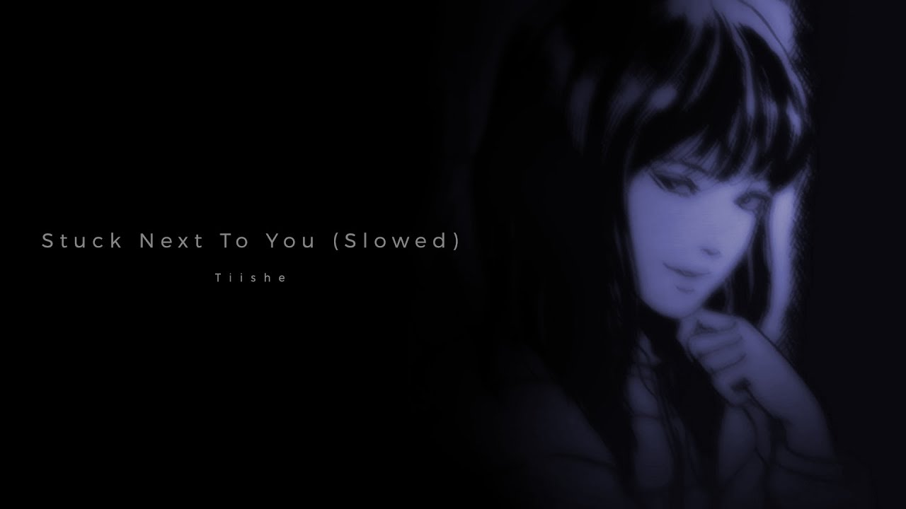 Tiishe - Stuck Next To You (Slowed)