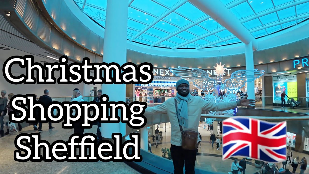Christmas Shopping in Sheffield United Kingdom Best place Christmas Shopping
