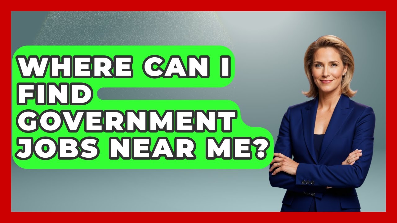 Where Can I Find Government Jobs Near Me? - Admin Career Guide