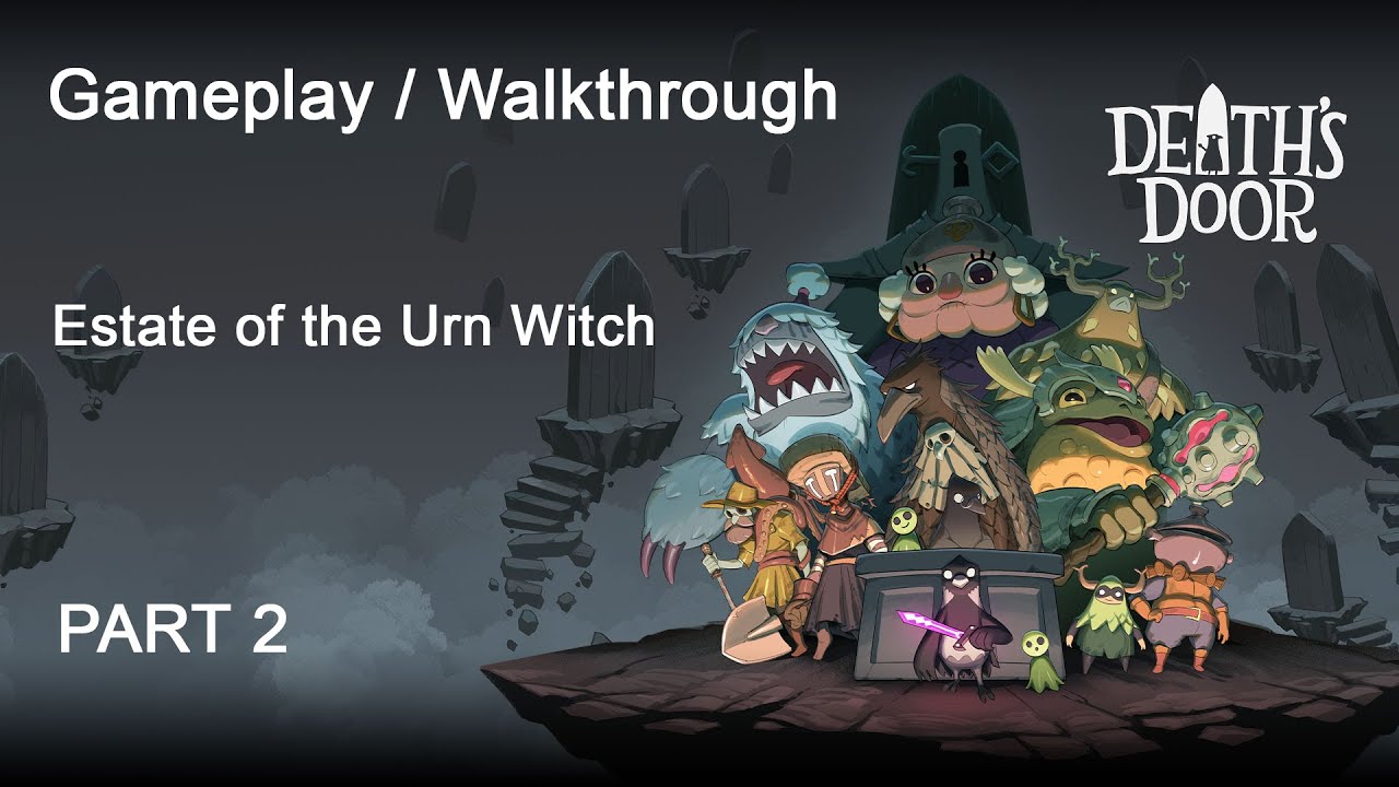 Death’s Door – Gameplay / Walkthrough Part 2 : Estate of the Urn Witch [ No Commentary (PC) ]