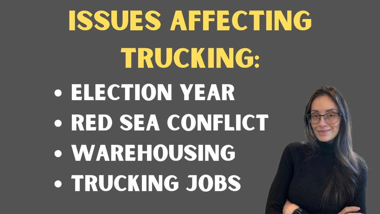 When Will Trucking Get Better? Election Year, Red Sea Conflict, Warehousing and Trucking Jobs
