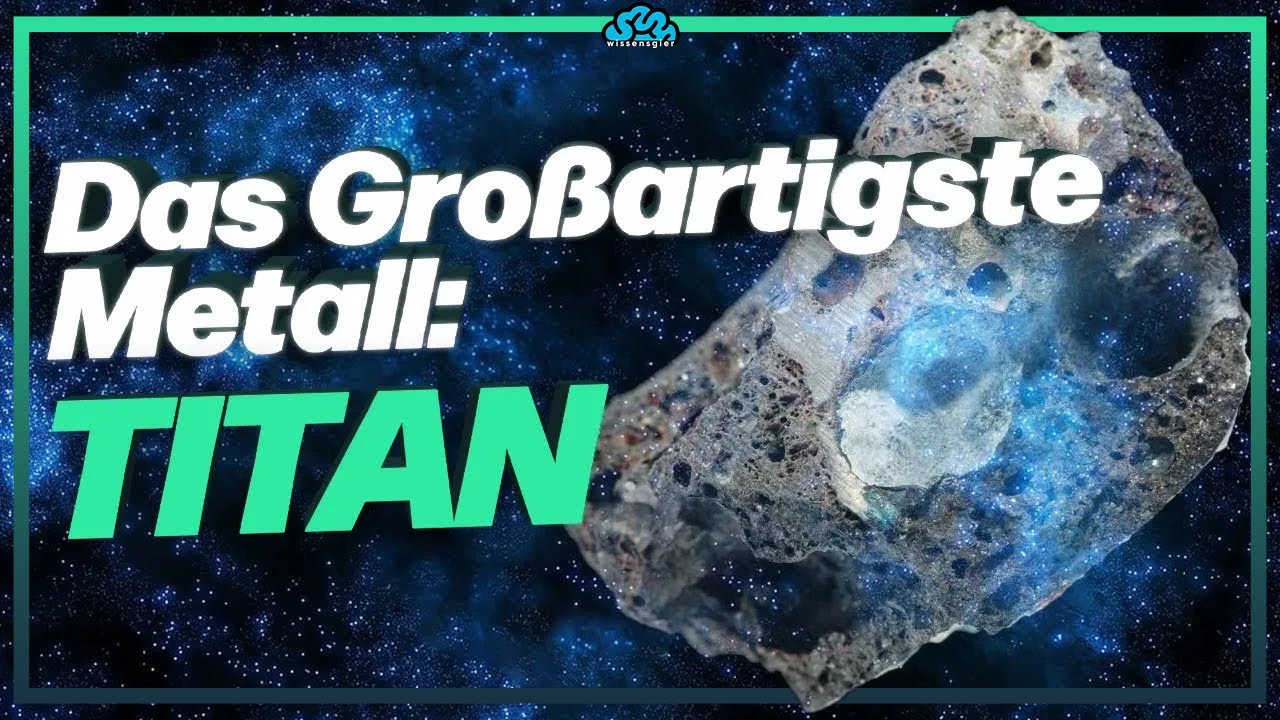 Das Großartigste Metall: TITAN
