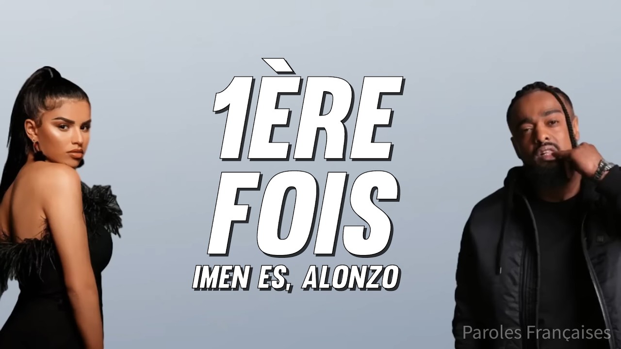Imen Es - 1ère fois ft. Alonzo (Paroles)