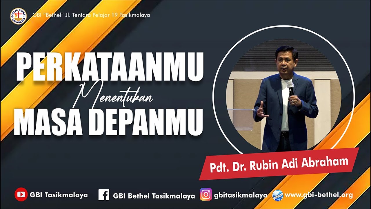 Pdt. Dr. Rubin Adi Abraham - PERKATAANMU MENENTUKAN MASA DEPANMU