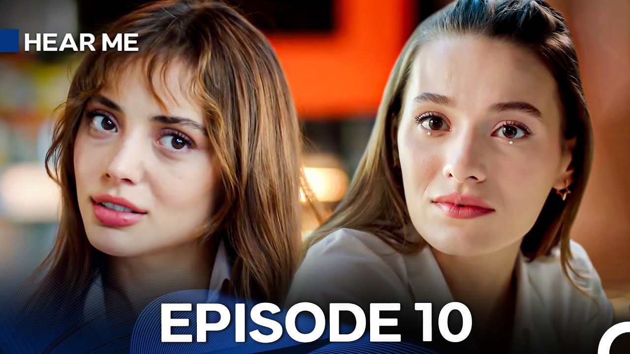 Hear Me Episode 10 (Hindi Dubbed)