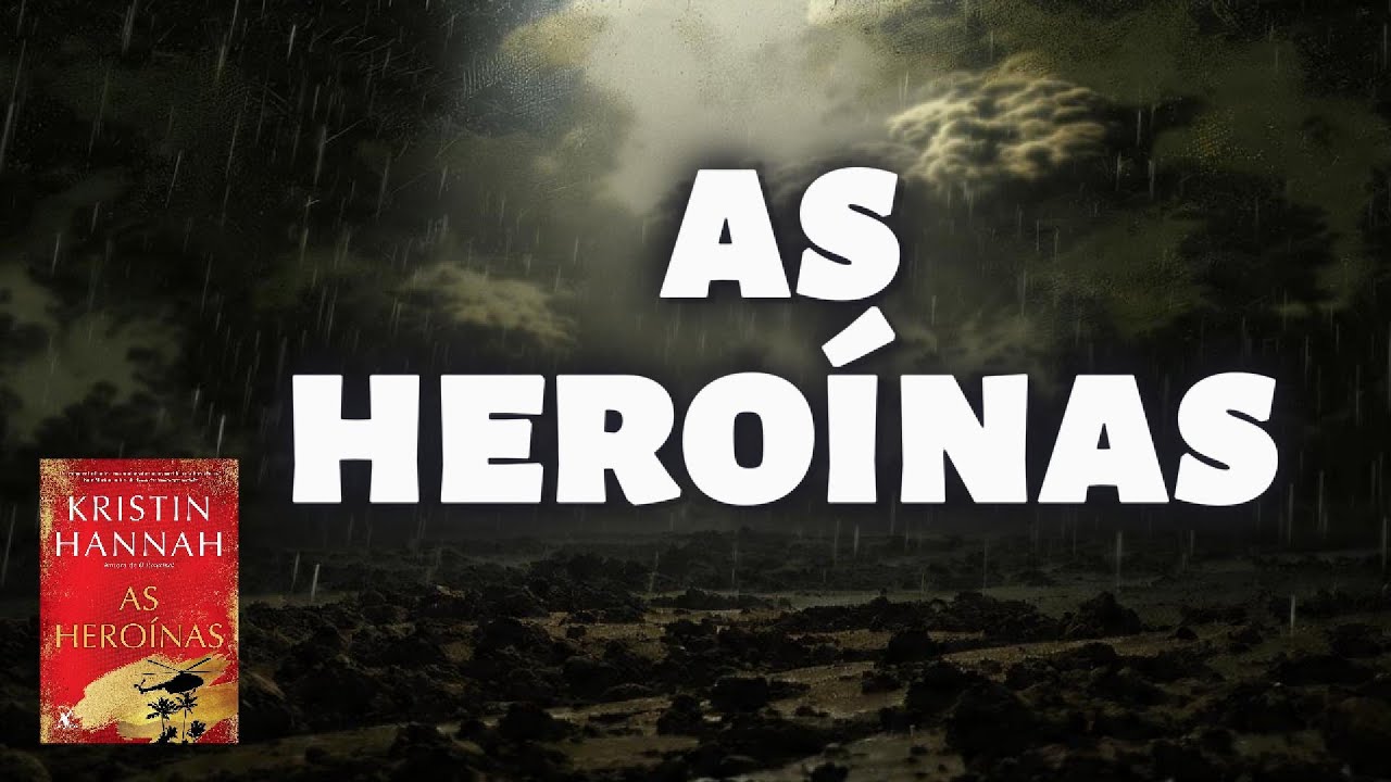 As Heroínas: O Novo Fenômeno de Kristin Hannah