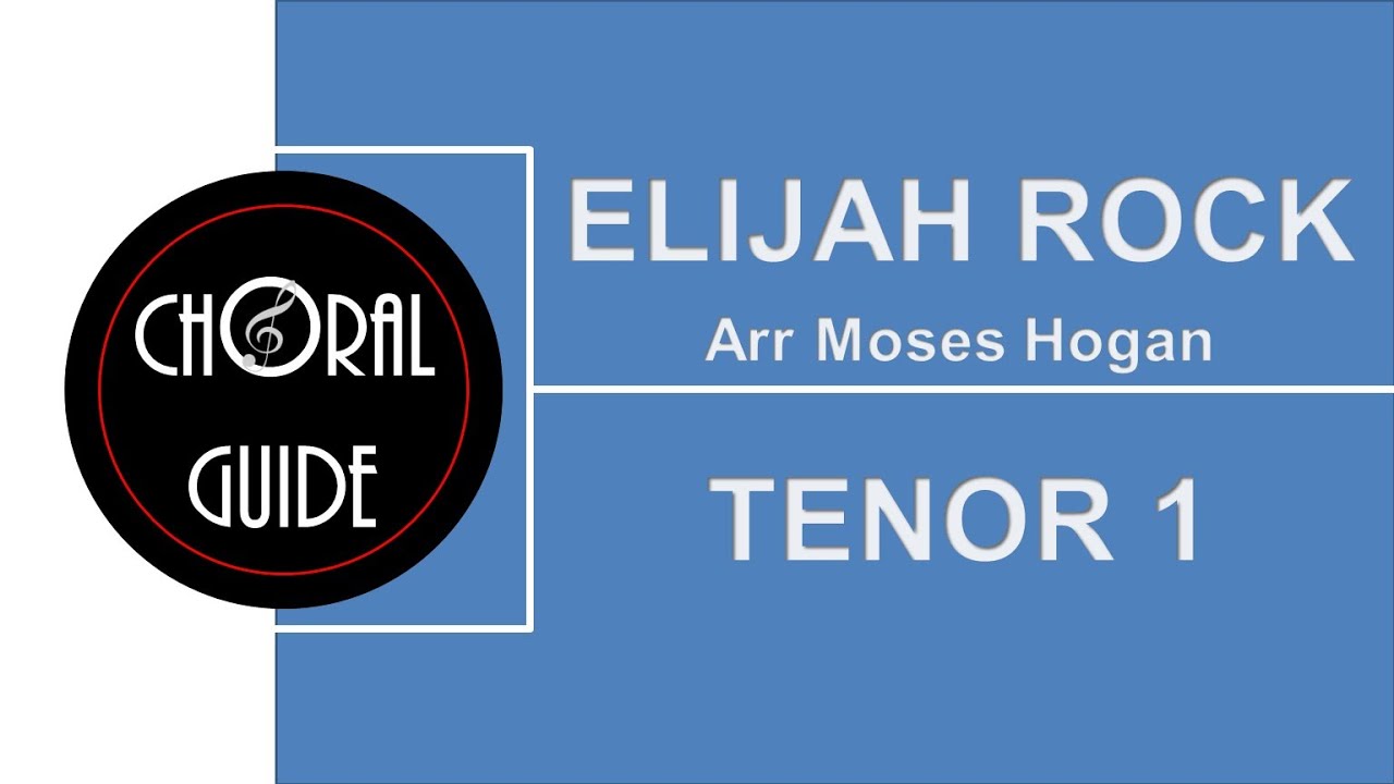 Elijah Rock - TENOR 1 (Arr M Hogan)