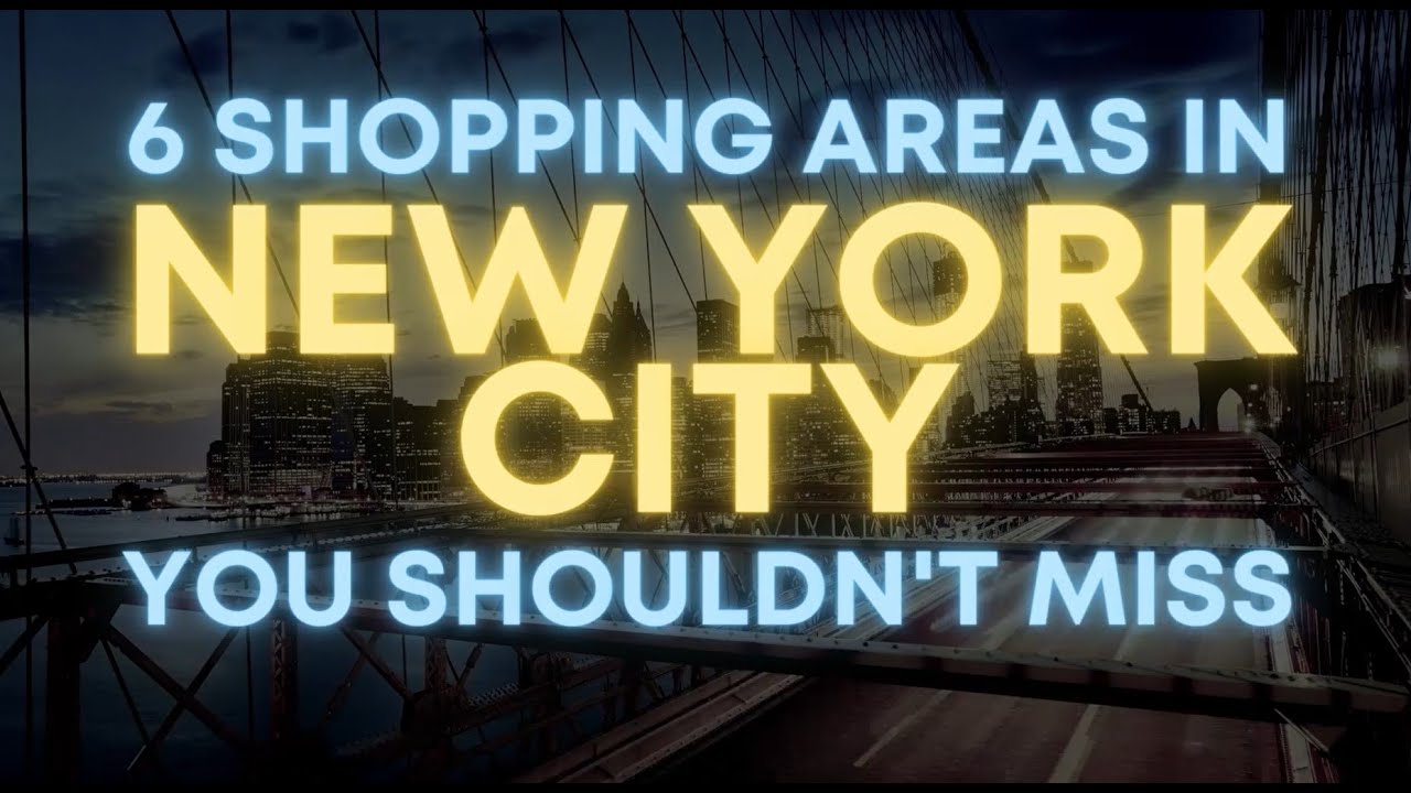 6 Shopping Areas in New York You Shouldn't Miss