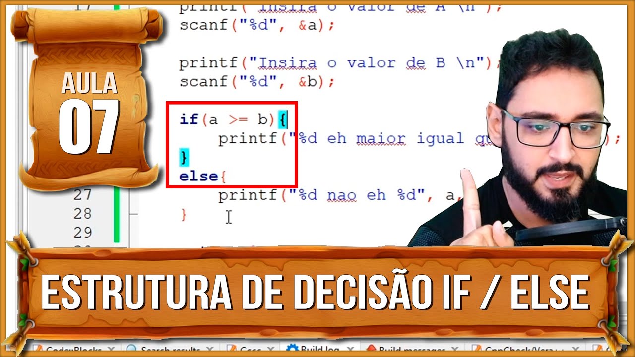 ESTRUTURA DE DECIS&Otilde;ES If Else [ Curso C ] - Aula 07