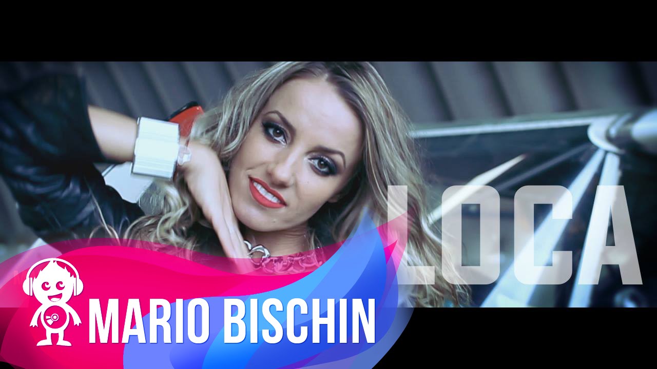 MARIO BISCHIN - LOCA ( OFFICIAL VIDEO )