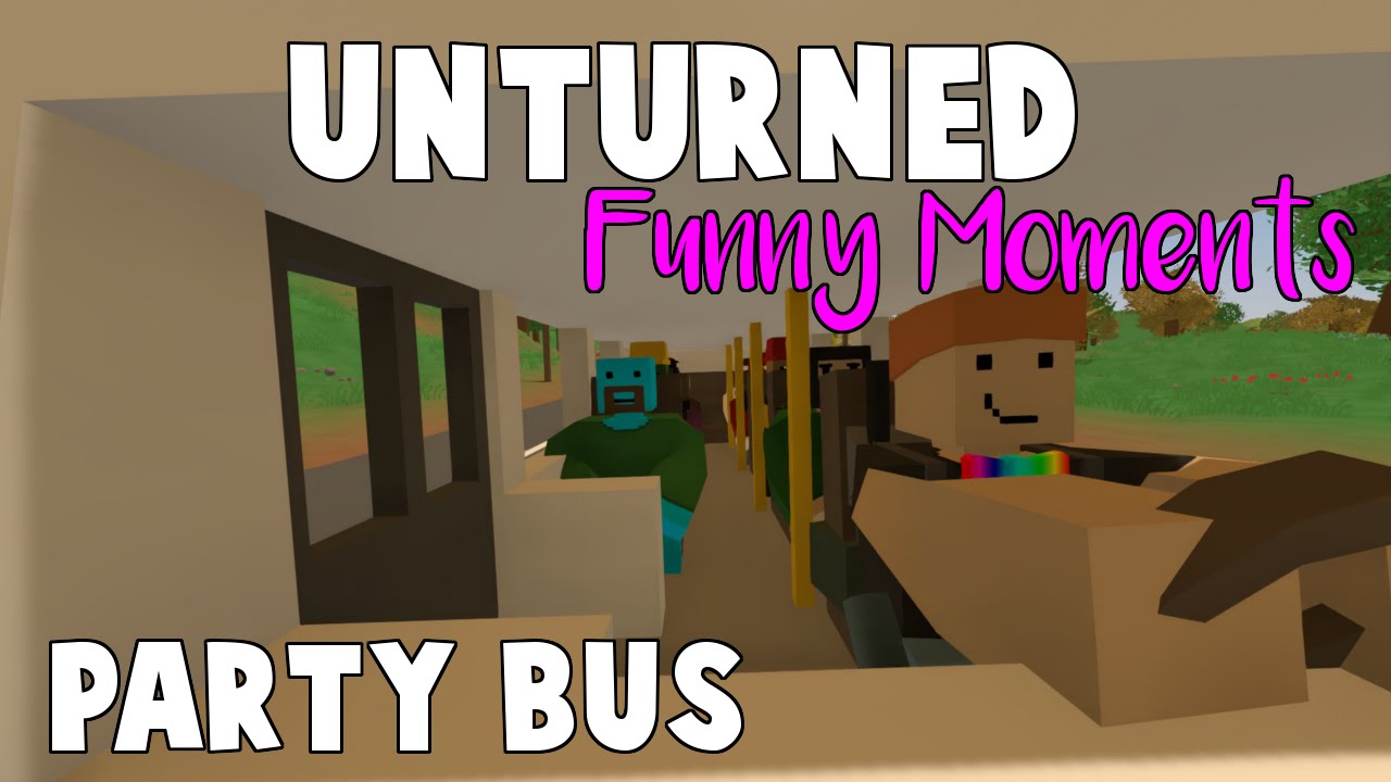 Unturned Multiplayer: The Party Bus (FUNNY MOMENTS)