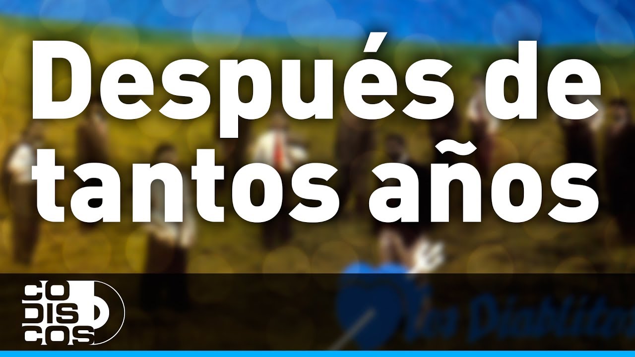 Después De Tantos Años, Los Diablitos - Audio
