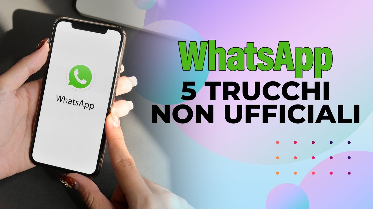 WhatsApp: 5 trucchi (non ufficiali) che forse non conosci