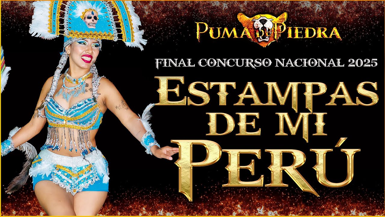 TOBAS ESTAMPAS DE MI PERÚ / GRAN FINAL / CONCURSO NACIONAL 2025 / PUMA DE PIEDRA.