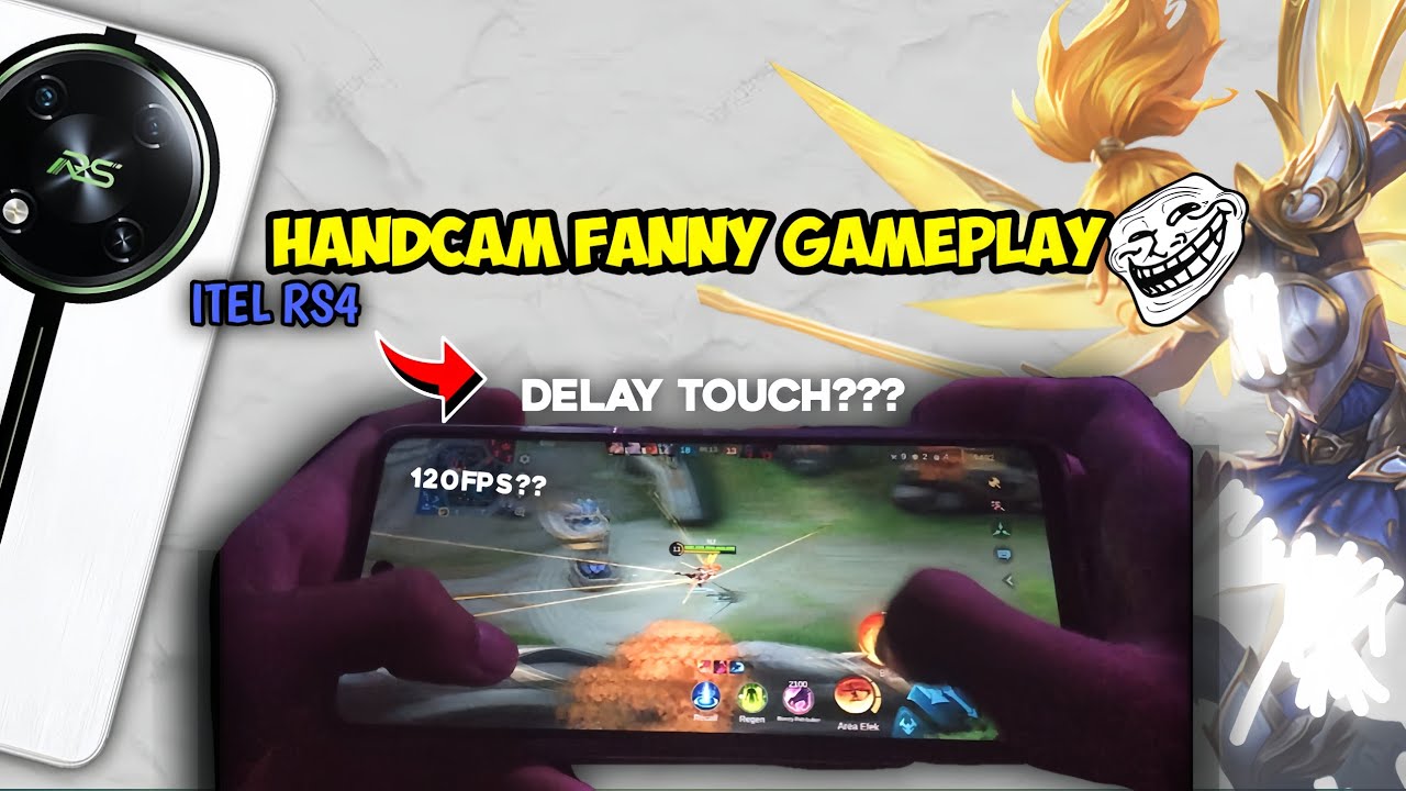 ITEL RS4 DELAY TOUCH??? HAND CAMERA GAMEPLAY FANNY MLBB | 120+Fps???
