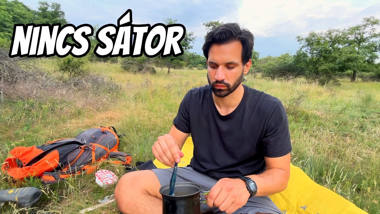 ELMENTEM SÁTOR NÉLKÜL SÁTOROZNI (hiba volt)
