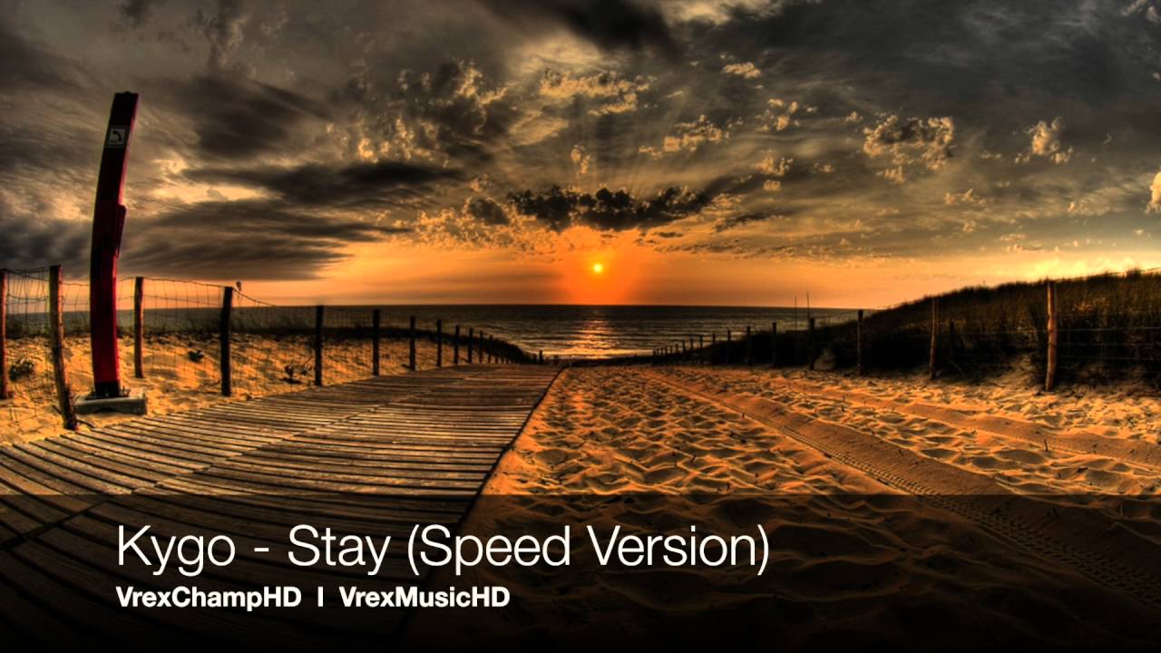 Kygo - Stay ft. Maty Noyes (Speed Version)