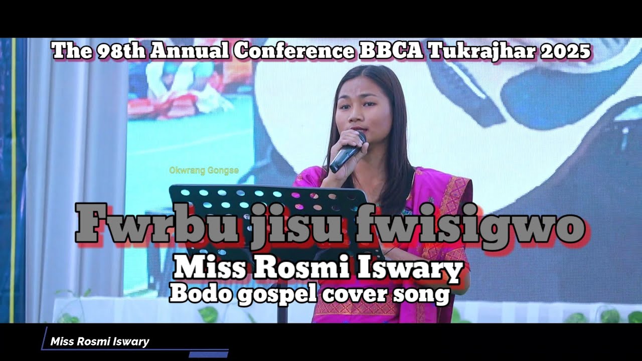 Fwrbu Jisua Fwisigwo, Bodo gospel cover song by Rosmi Iswary 98 th Annual Conference BBCA 2025