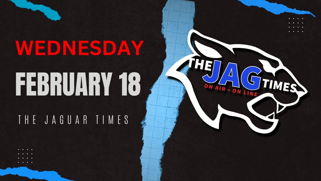 Wednesday, February 18 | The Jaguar Times