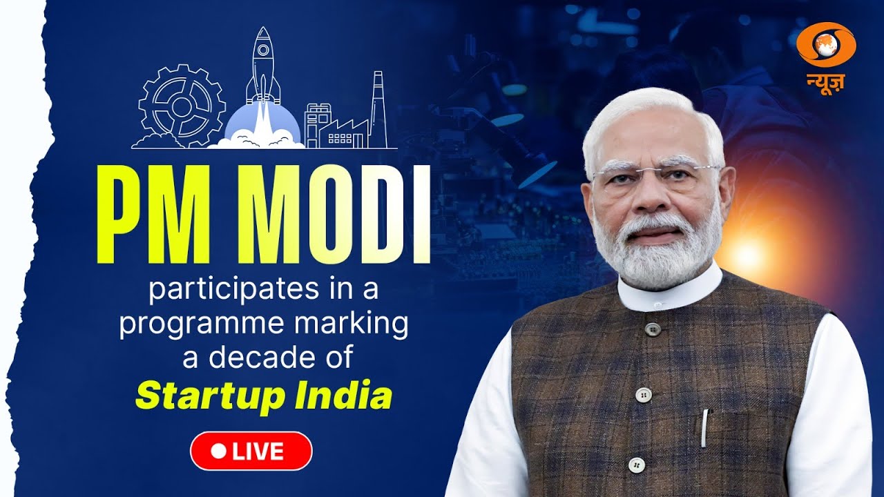LIVE: PM Modi participates in a programme marking a decade of Startup India