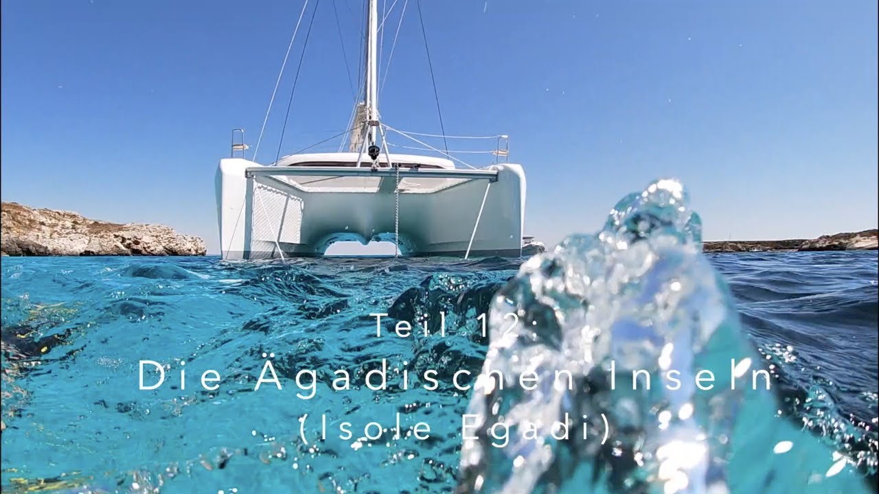 3000 Seemeilen, sieben Länder, sechs Wochen. Teil 12: Die Ägadischen Inseln
