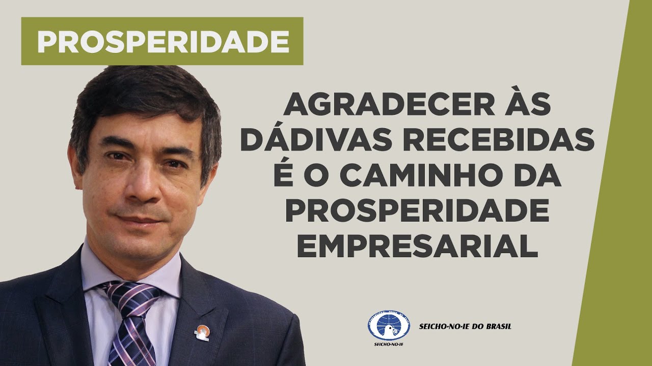 Agradecer às Dádivas Recebidas é o Caminho da Prosperidade Empresarial - Estudos sobre Prosperidade