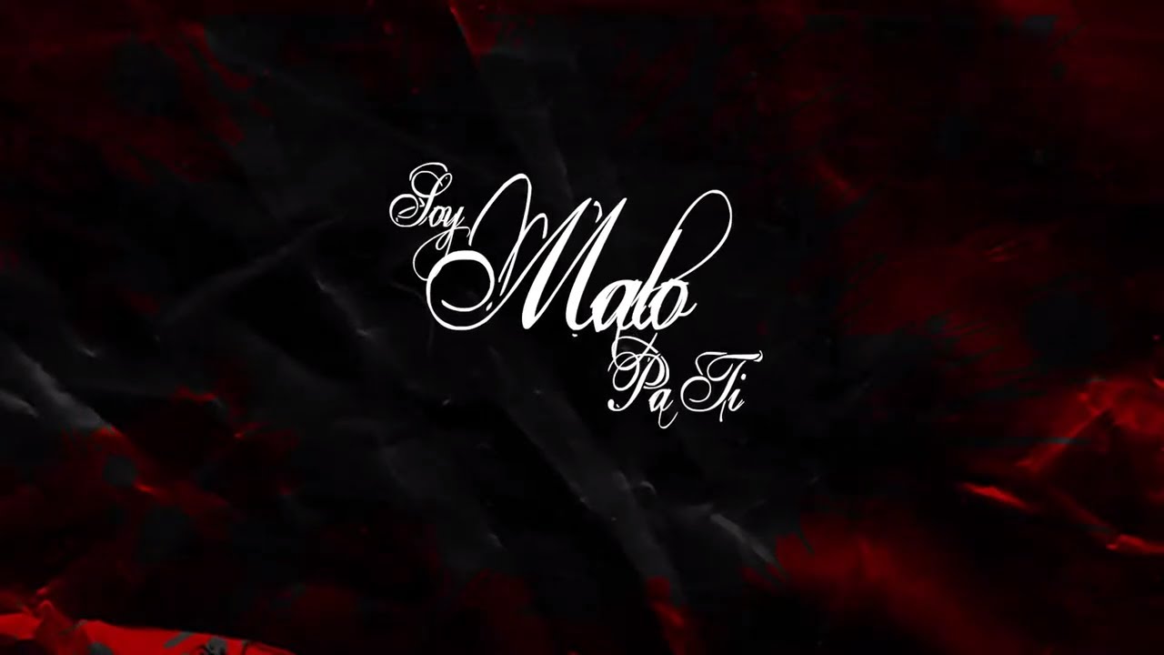 Soy Malo Pa' Ti - (Video Con Letras) - Eslabon Armado