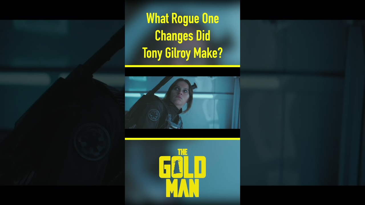 What Rogue One Changes Did Tony Gilroy Make? #shorts