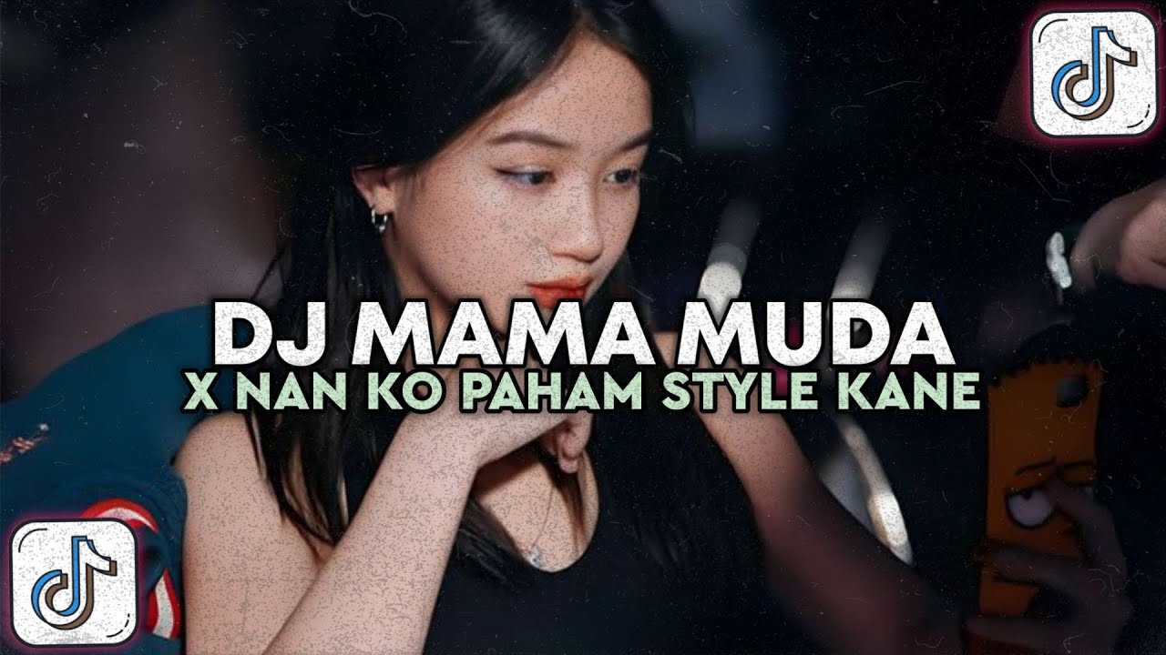 DJ MAMA MUDA X NAN KO PAHAM MELODY SLOW KANE VIRAL TIKTOK TERBARU 2025 arjun radiansyah