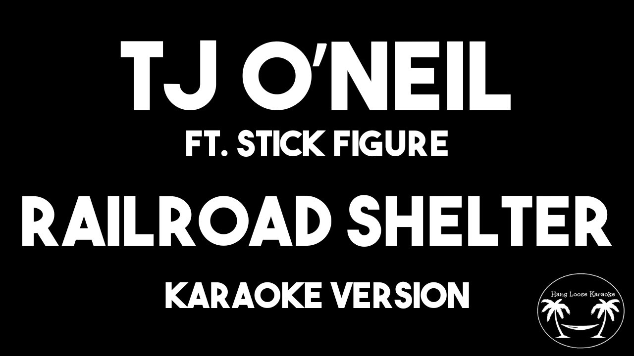 TJ O'neil ft Stick Figure - Railroad Shelter (Karaoke Version) Lyrics and Instrumental