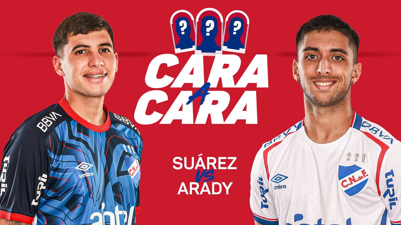 🎲 Cara a Cara Su&aacute;rez 🆚 Arady | Club Nacional de Football
