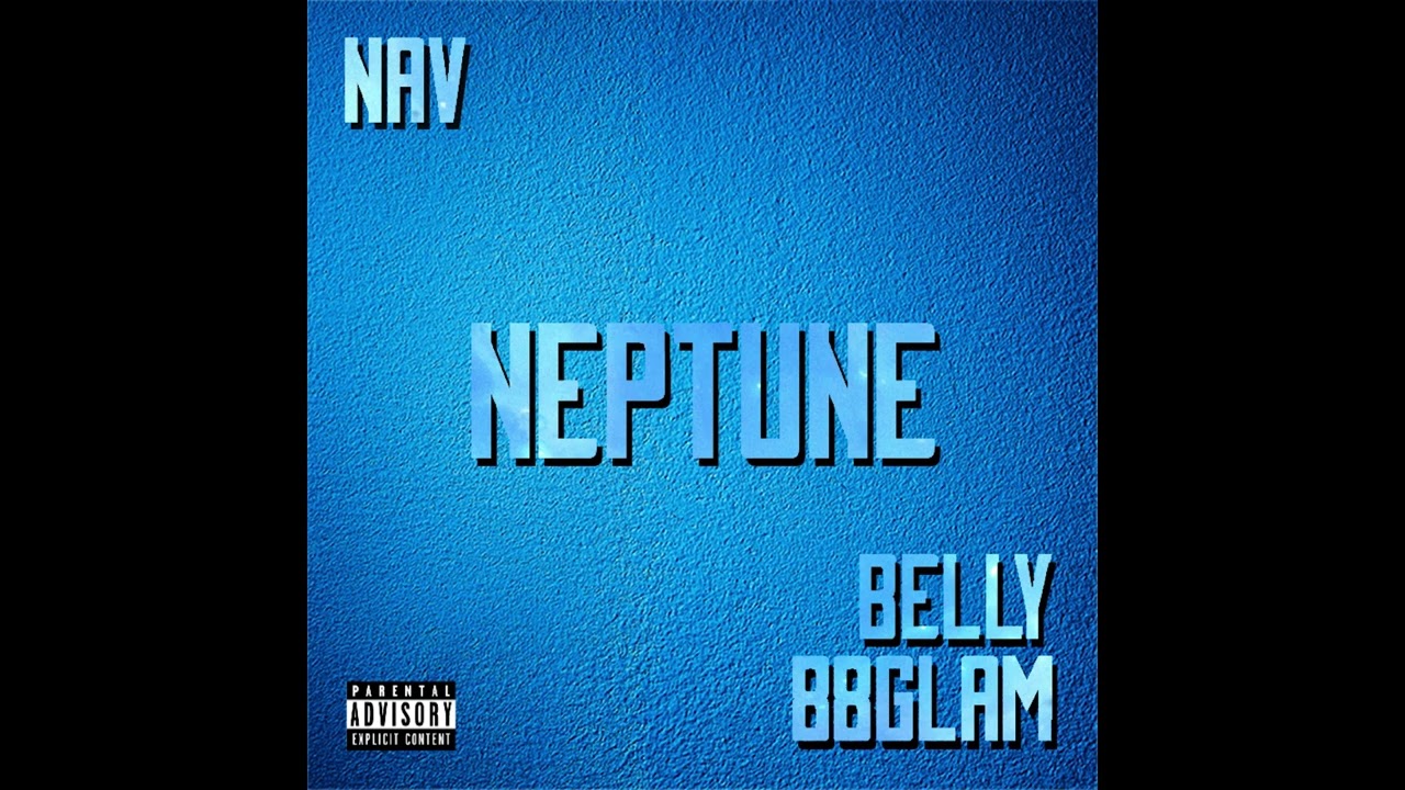 NAV - Neptune (feat. Belly & 88GLAM)