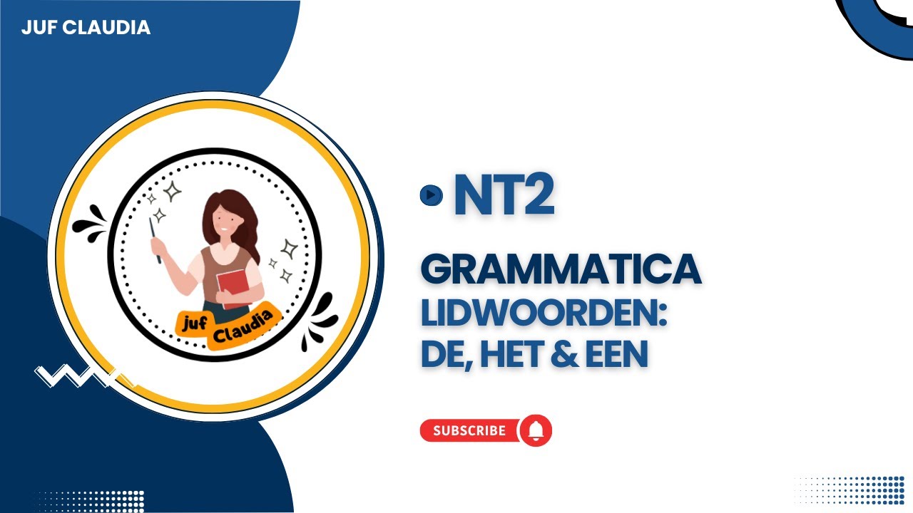 NT2 - de lidwoorden: de, het & een - juf Claudia