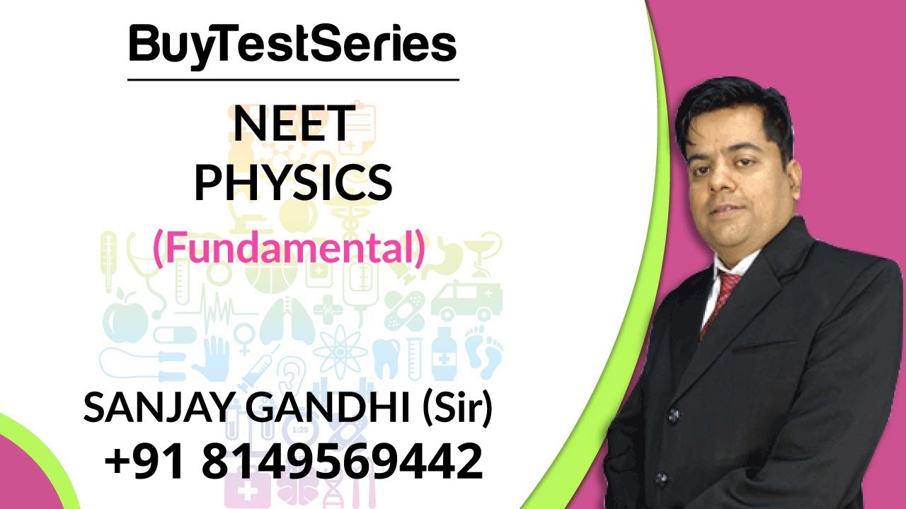 NEET Physics (Fundamental Physics) Video Lecture by Sanjay Sir