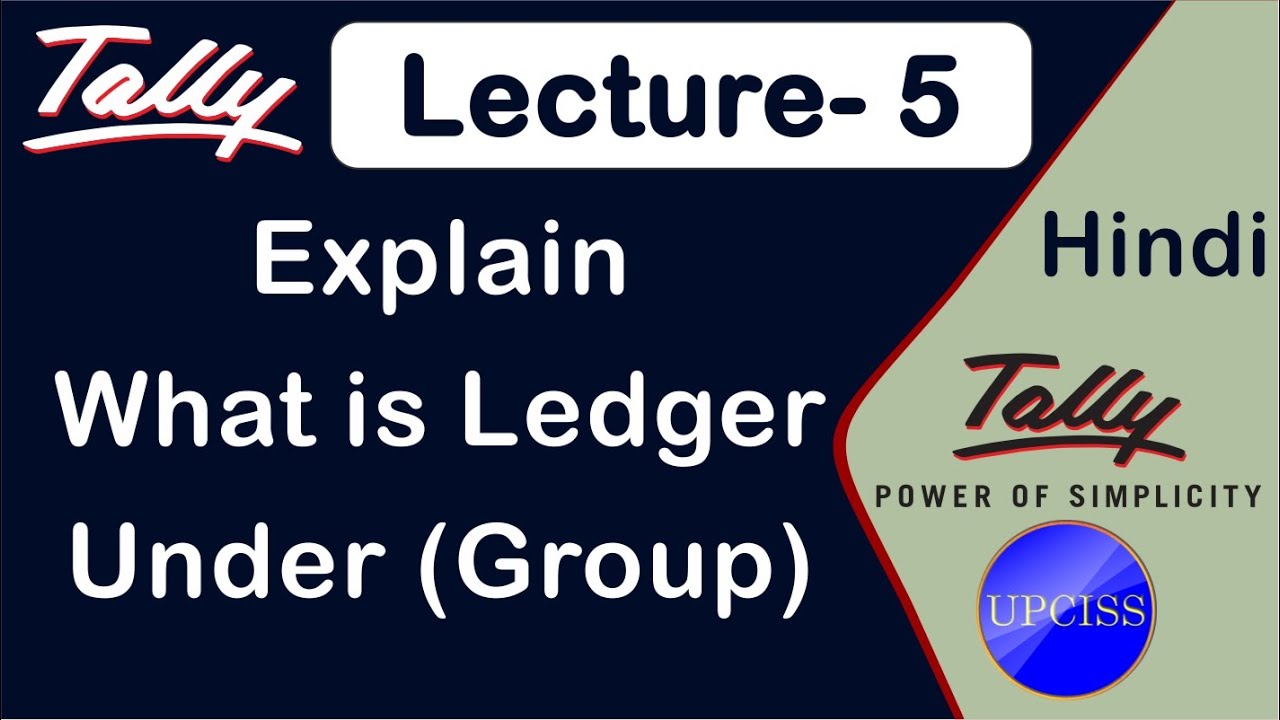 Explain what is ledger, under and Group & How to find | in Hindi | Lecture 5