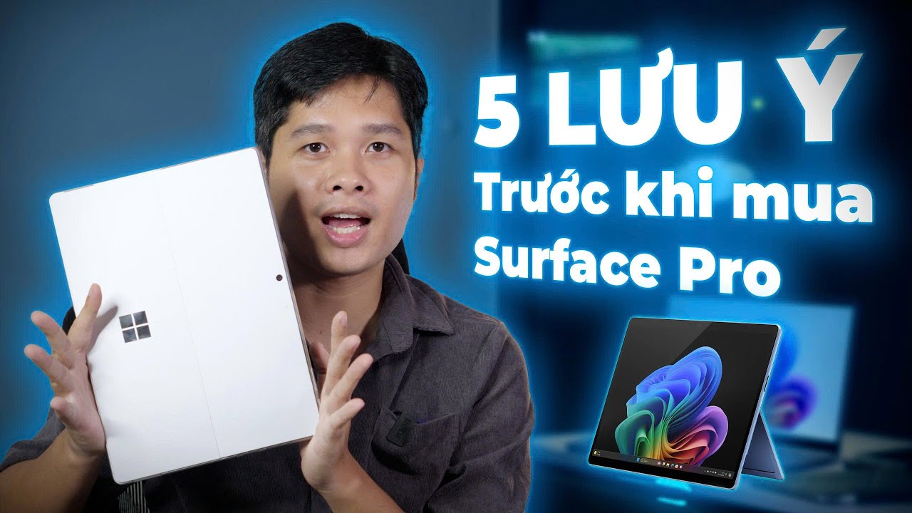 Những lưu ý trước khi mua Surface Pro sau 3 năm mình sử dụng