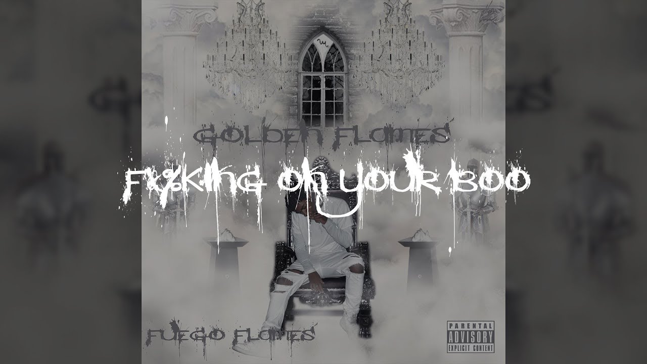 Fuego Flames - F#%king On Your Boo (Official Audio)