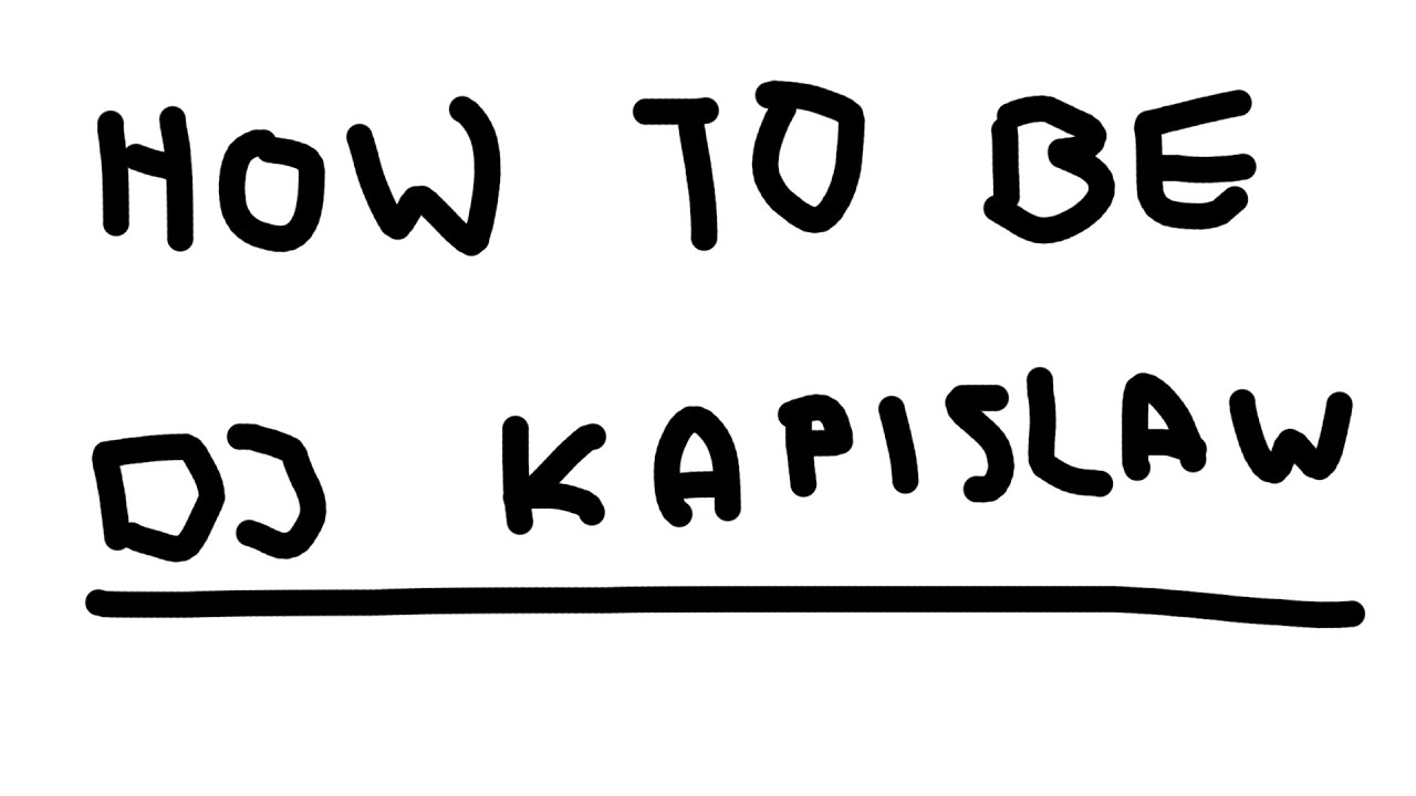 how to be dj kapislaw