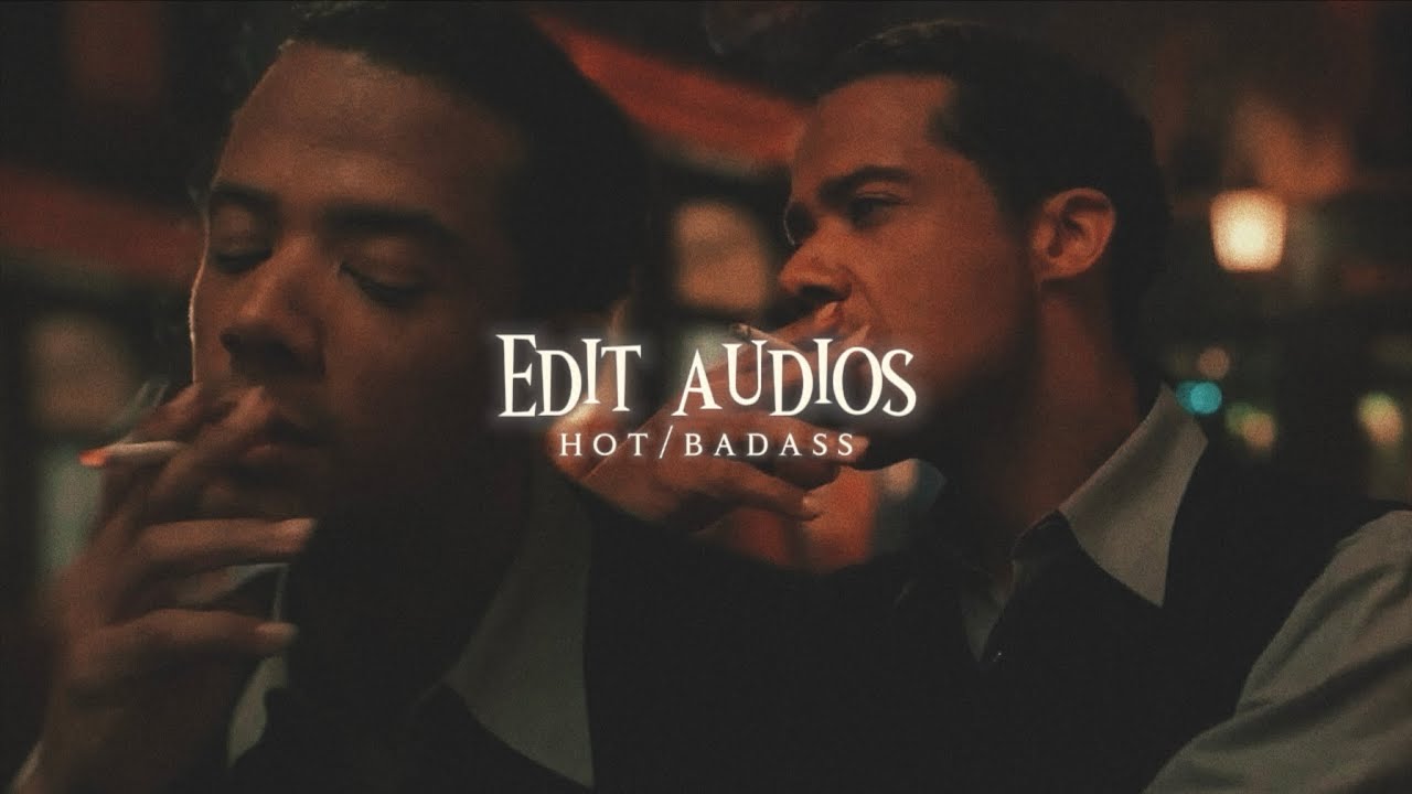 Hot/badass edit audios cause you’re slaying