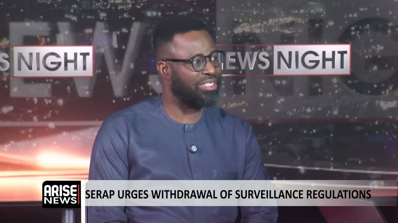 Surveillance Regulations Could Be Used Against Civilians and Those Critical of Government -Oluwadare