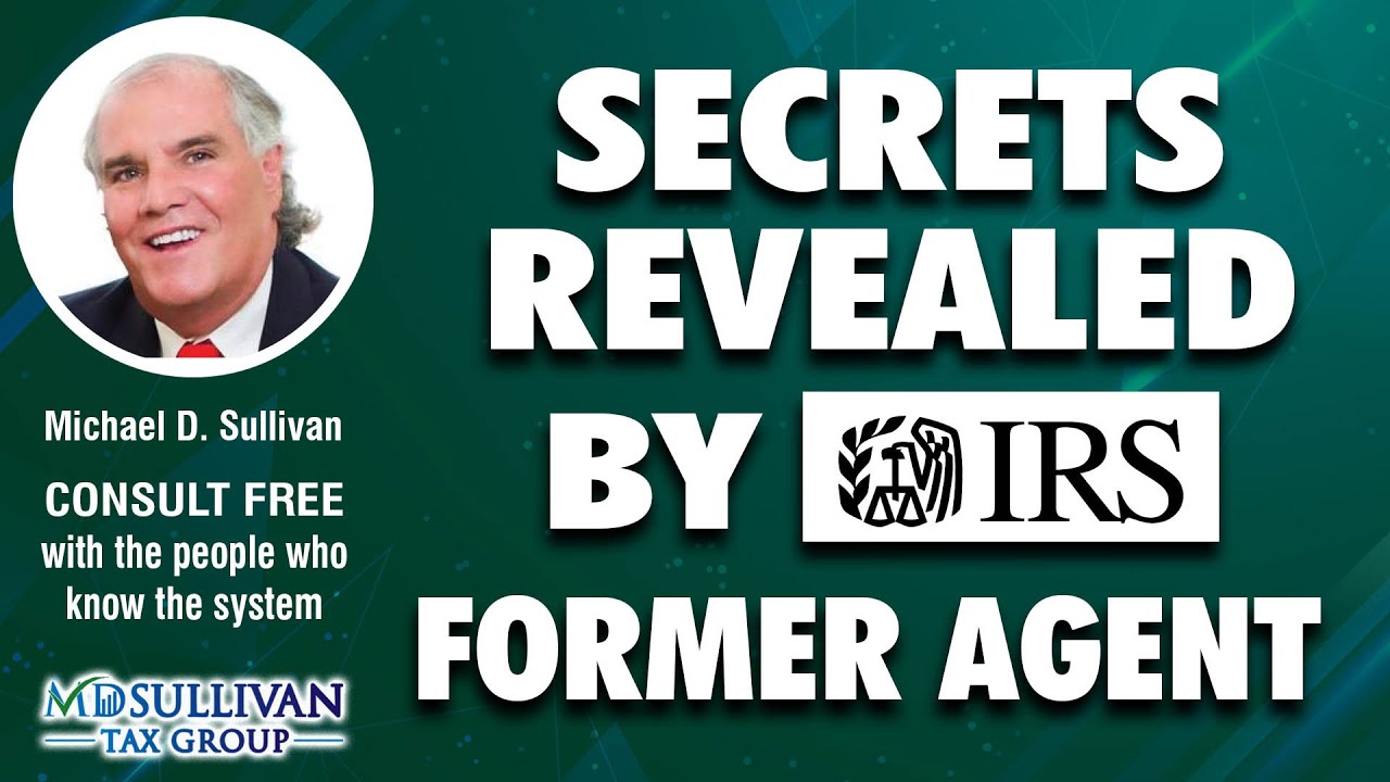 Former IRS Agent Reveals The Top 5 Ways To Get Rid of IRS Tax Debt, Mr.Sullivan Is a National Expert