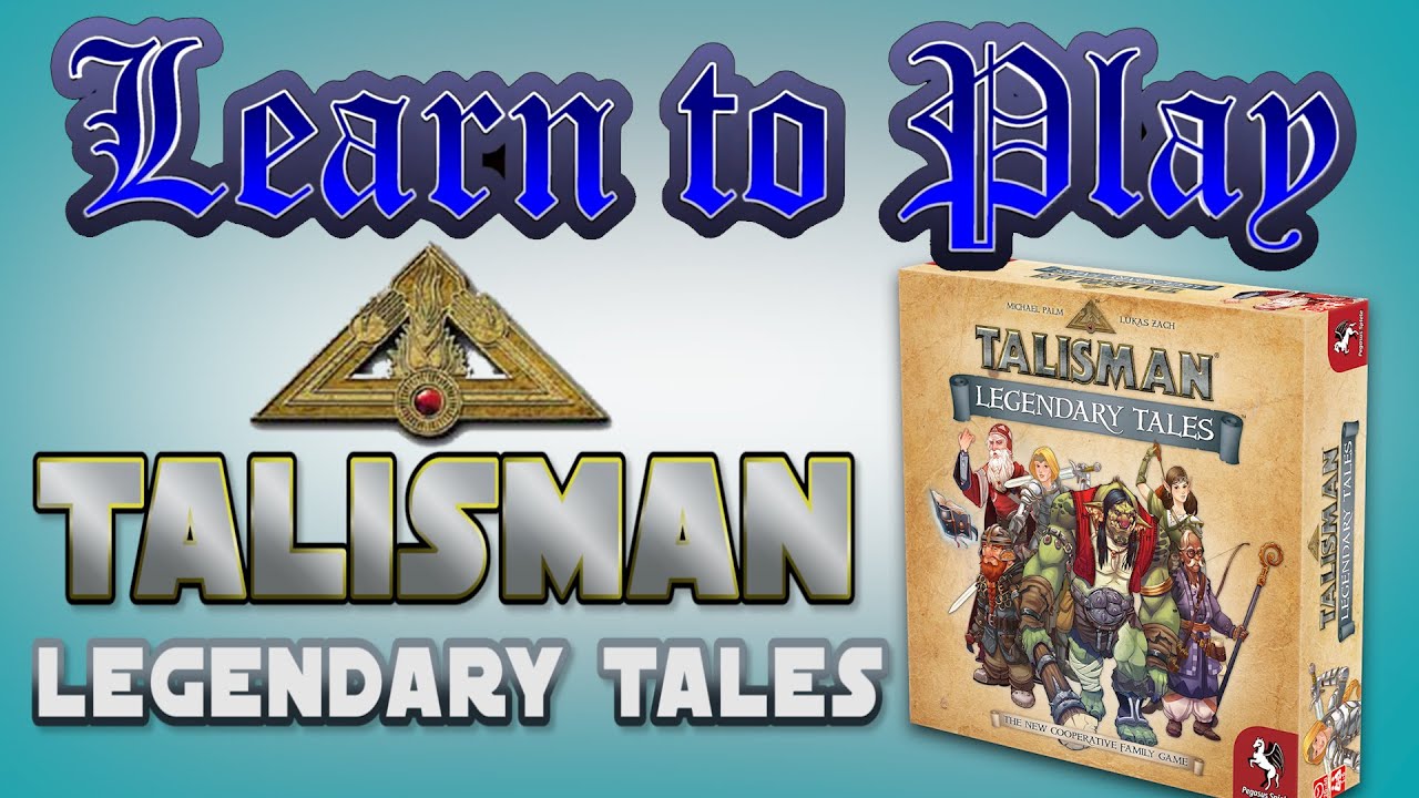 Learn To Play: Talisman Legendary Tales