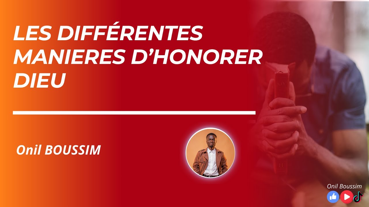 Les différentes manières d'honorer Dieu (Onil B.)
